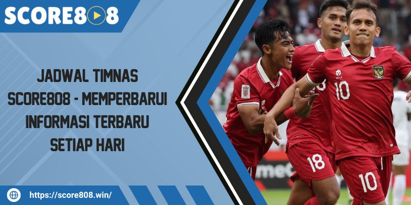 jadwal-timnas-score808